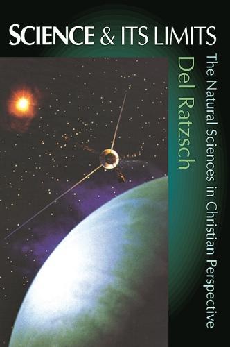 Science and its limits: Natural Sciences In Christian Perspective