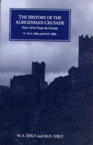 The History of the Albigensian Crusade: Peter of les Vaux-de-Cernay's `Historia Albigensis'