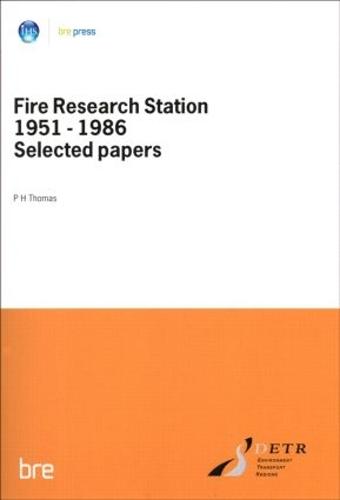 Fire Research Station 1951-1986 Selected Papers: (BR 80)