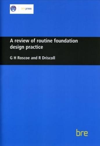 A Review of Routine Foundation Design Practice: (BR 104)