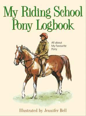 My Riding School Pony Logbook: All About My Favourite Pony