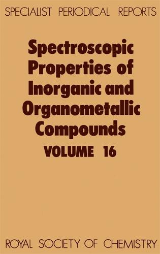 Spectroscopic Properties of Inorganic and Organometallic Compounds: Volume 16