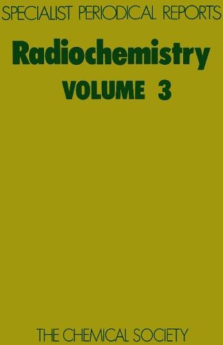 Radiochemistry: Volume 3