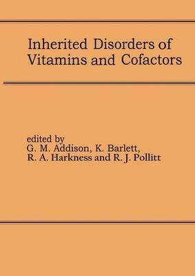 Inherited Disorders of Vitamin and Cofactors <Pro>Proceedings of the 22nd Annual Symposium of the Ssiem, Newcastle upon Tyne, September 1984: Proceedings of the 22nd Annual Symposium of the Ssiem, Newcastle upon Tyne, September 1984