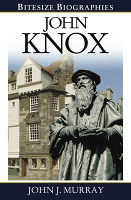 John Knox Bitesize Biography