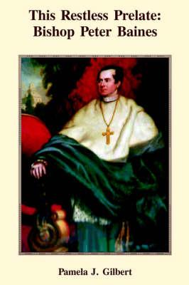 This Restless Prelate: Bishop Baines 1746-1843