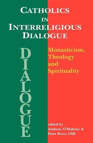 Catholics in Interreligious Dialoque: Theology and Spirituality