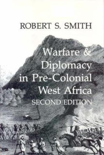 Warfare and Diplomacy in Pre-colonial West Africa