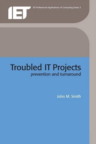 Troubled IT Projects: Prevention and turnaround
