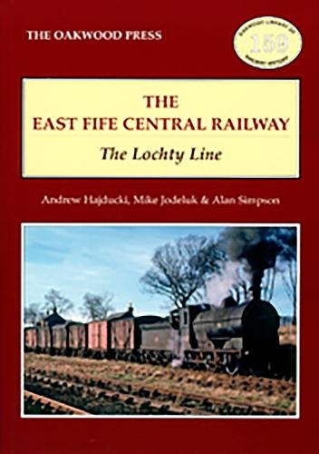 The East of Fife Central Railway: The Lochty Line