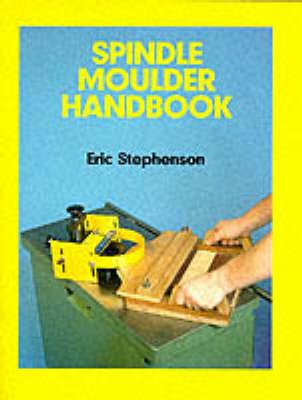 Spindle Moulder Handbook