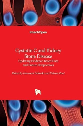 Cystatin C and Kidney Stone Disease - Updating Evidence-Based Data and Future Perspectives: Updating Evidence-Based Data and Future Perspectives