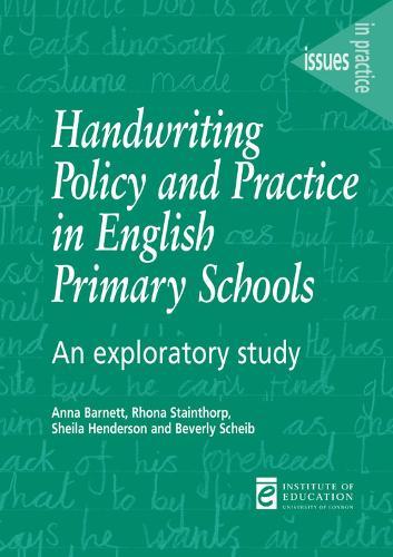 Handwriting Policy and Practice in English Primary Schools: An exploratory study