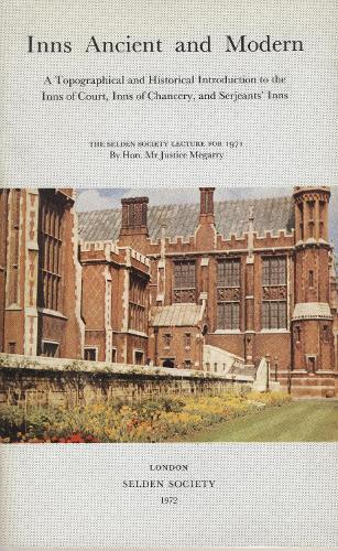 Inns Ancient and Modern: A Topographical and Historical Introduction to the Inns of Court, Inns of Chancery, and Serjeants' Inns