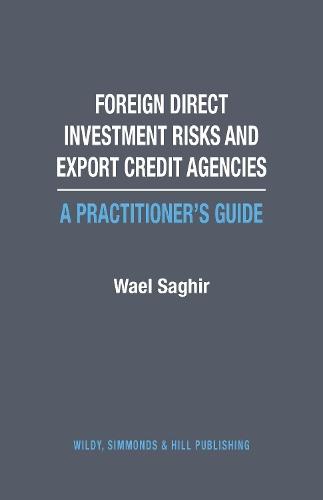 Foreign Direct Investment Risks and Export Credit Agencies: A Practitioner's Guide