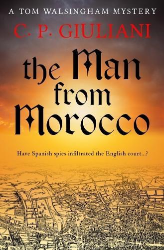 The Man From Morocco: Have Spanish spies infiltrated the English court...?