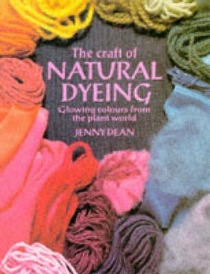 The Craft of Natural Dyeing: Glowing Colours from the Plant World