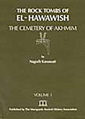 The Rock Tombs of El Hawawish: the Cemetery of Akhmim