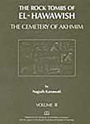 The Rock Tombs of El Hawawish: the Cemetery of Akhmim
