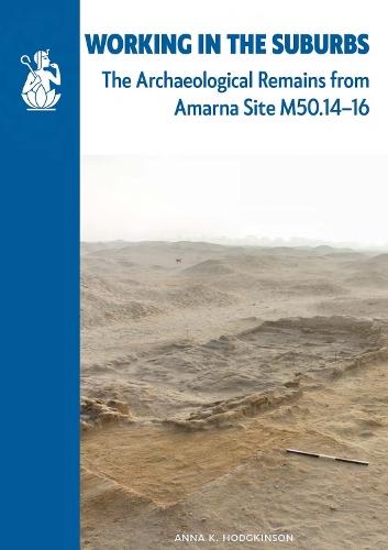 Working in the Suburbs: The archaeological remains from Amarna Site M50.14-16
