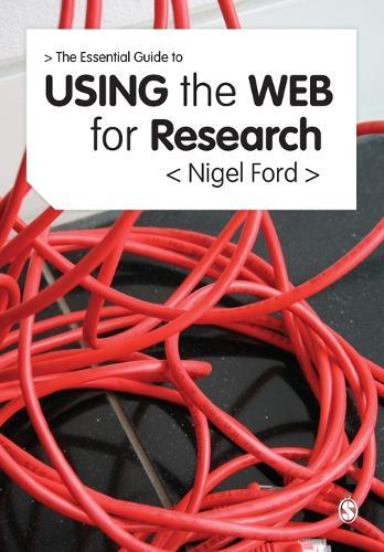 The Essential Guide to Using the Web for Research