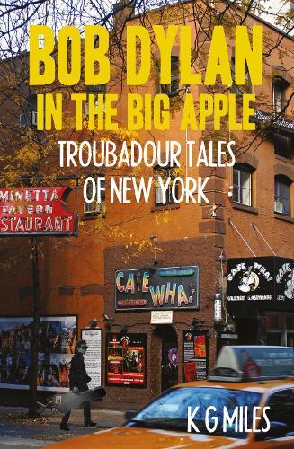 Bob Dylan in the Big Apple: Troubadour Tales of New York