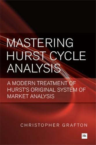 Mastering Hurst Cycle Analysis: A modern treatment of Hurst's original system of financial market analysis