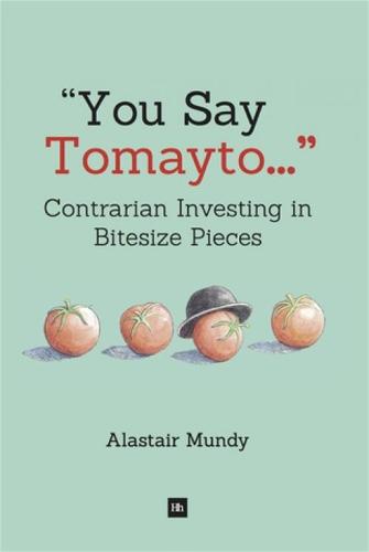 You Say Tomayto: Contrarian Investing in Bitesize Pieces