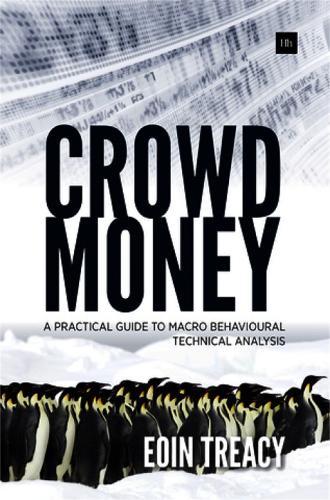 Crowd Money: A Practical Guide to Macro Behavioural Technical Analysis