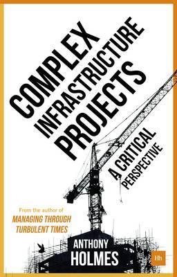 Complex Infrastructure Projects: A Critical Perspective