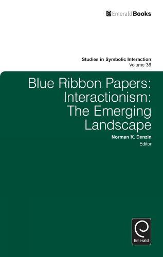 Blue Ribbon Papers: Interactionism: The Emerging Landscape