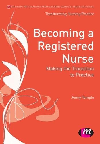 Becoming a Registered Nurse: Making the transition to practice