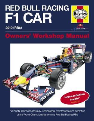 Red Bull Racing F1 Car Manual: An insight into the technology, engineering, maintenance and operation of the Red Bull Racing RB6