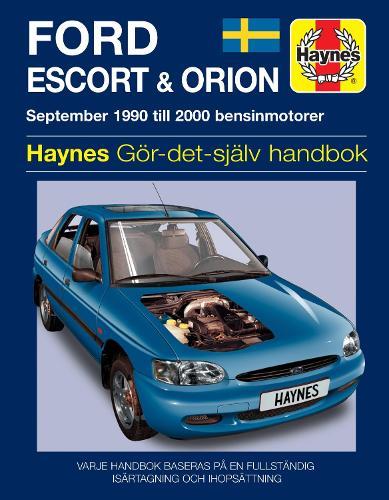 Ford Escort and Orion (1990 - 2000) Haynes Repair Manual (svenske utgava): 1990-2000