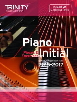 Piano Grade Initial 2015-2017: Pieces & Exercises