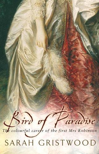 Bird Of Paradise: The Colourful Career of the First Mrs Robinson