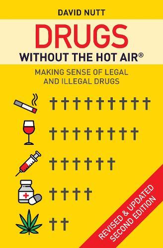 Drugs without the hot air: Making sense of legal and illegal drugs