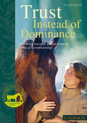 Trust Instead of Dominance: Working Towards a New Form of Ethical Horsemanship
