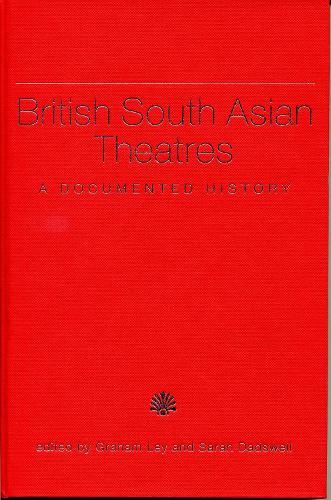 British South Asian Theatres: A Documented History (with accompanying DVD)