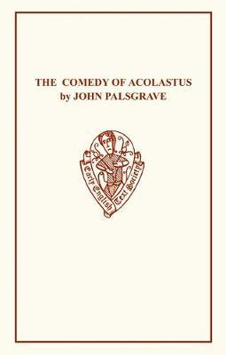 John Palsgrave: Comedy Acolast