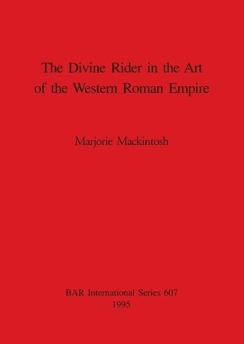 The Divine Rider in the Art of the Western Roman Empire