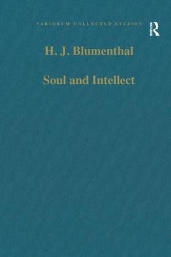 Soul and Intellect: Studies in Plotinus and Later Neoplatonism