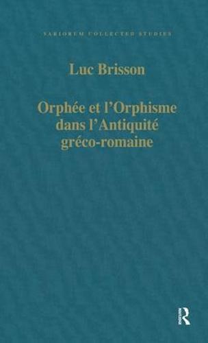 Orphée et l’Orphisme dans l’Antiquité gréco-romaine