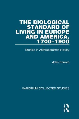 The Biological Standard of Living in Europe and America, 1700–1900: Studies in Anthropometric History