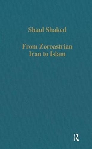 From Zoroastrian Iran to Islam: Studies in Religious History and Intercultural Contacts