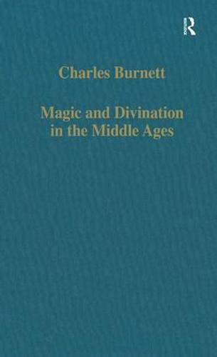 Magic and Divination in the Middle Ages: Texts and Techniques in the Islamic and Christian Worlds