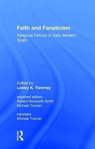 Faith and Fanaticism: Religious Fervour in Early Modern Spain