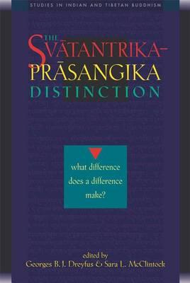 Svatantrika-Prasangika Distinction: What Difference Does a Difference Make?