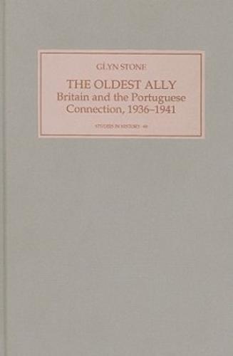 The Oldest Ally: Britain and the Portuguese Connection, 1936-1941