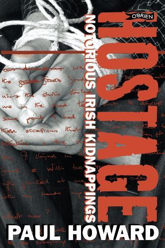 Hostage: Notorious Irish Kidnappings
